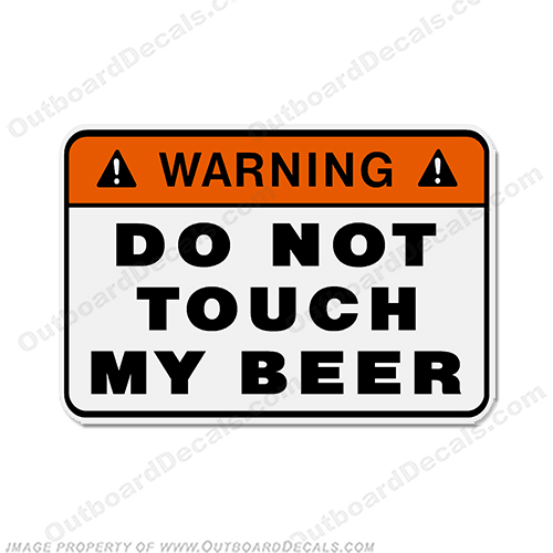 Funny Label Decal - Dont Touch Beer! INCR10Aug2021