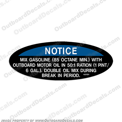 Warning Decal -  Notice Mix Gasoline  notice, gas, gasoline, only, do, not, pre-mix, pre, mix, oil, engine, damage, will, result, 63721, mix, 85, octane, min, outboard, motor, oil in 50:1, ratio, Double, oil, break, in, period